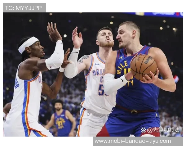 约基奇追平大O成NBA历史单场35分15篮板10助攻纪录的传奇时刻